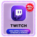 200 TWICH ESPECTADORES STREAM ( 2 HORAS )